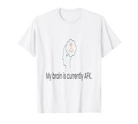 Inutile de Rencontrer Mon Cerveau est actuellement AFK T-Shirt
