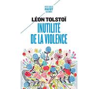 Léon Tolstoï – Inutilité de la violence – Roman – Poche