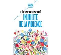 Léon Tolstoï – Inutilité de la violence – Roman – Poche