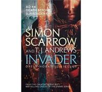 Invader Simon Scarrow, T J Andrews (Auteur)