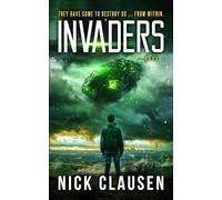 Invaders 1: An Alien Invasion Thriller