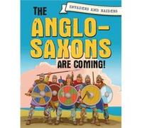 Invaders and Raiders The AngloSaxons are coming by Paul Mason Paul Mason (Auteur)