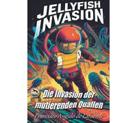 Invaders Die Invasion Der Mutierenden Quallen