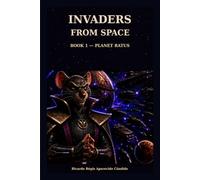 Invaders from Space: Book 1 - Planet Ratus