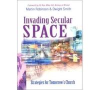 Invading Secular Space: Strategies for Tomorrow's Church - [Version Originale] Martin Robinson (Auteur)