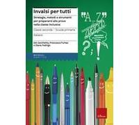 Invalsi Per Tutti. Strategie, Metodi E Strumenti Per Prepararsi Alle Prove Nella Classe Inclusiva. Italiano Per La 2ª Classe Elementare