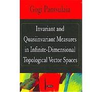 Invariant and Quasiinvariant Measures in Infinite-Dimensional Topological Vector Spaces Gogi Pantsulaia (Auteur)