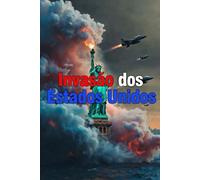 Invasão dos Estados Unidos: Um thriller geopolítico onde a América Latina se une em uma aliança secreta para enfrentar o tirano da Casa Branca. Espionagem, tecnologia secreta