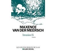 Maxence Van Der Meersch – Invasion 14 – Roman – Relié – Les Éditions Albin Michel