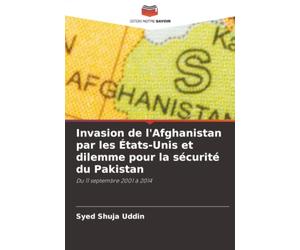 Invasion de l'Afghanistan par les États-Unis et dilemme pour la sécurité du Pakistan: Du 11 septembre 2001 à 2014