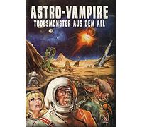 Invasion der blutrünstigen Bestien (Astro-Vampire - Todesmonster aus dem All)