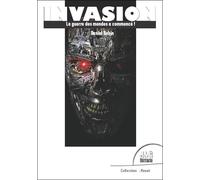 Invasion - La guerre des mondes a commencé ! - Daniel Robin - Jmg - broché - Essai