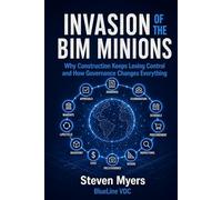 Invasion of the BIM Minions: Why Construction Keeps Losing Control and How Governance Changes Everything