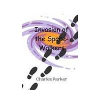 Invasion Of The Space-Walkers