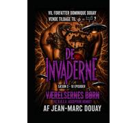 INVASIONERNE - Sæson 3 - BØRNENE FRA VÆRELSERNE: Saga 1 - Les Envahisseurs - Saison 1 L'Arche de Jeff Bezos 1er - Saison 2 - Les Veilleurs