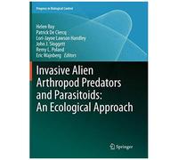Invasive Alien Arthropod Predators And Parasitoids: An Ecological Approach