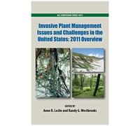 Invasive Plant Management Issues And Challenges In The United States: 2011 Overview