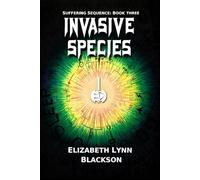 Invasive Species: Suffering Sequence Book Three
