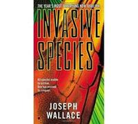 Invasive Species Wallace, Joseph (Auteur)
