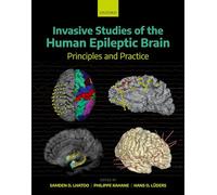 Invasive Studies of the Human Epileptic Brain: Principles and Practice