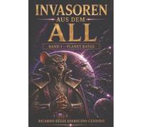 Invasoren aus dem All: Band 1 - Planet Ratus