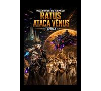 Invasores do Espaço: Livro 4 - Ratus Ataca Vênus