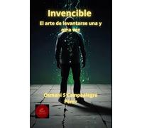 Invencible: El arte de levantarse una y otra vez