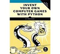 Invent Your Own Computer Games with Python 4E by Al Sweigart Albert Sweigart, (Auteur)