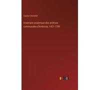 Inventaire Analytique Des Archives Communales D'amboise, 1421-1789
