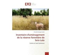 Inventaire d'aménagement de la réserve forestière de So'o Lala Centre et Sud Cameroun - Christelle Kemgne Ouafo - Universitaires Europeennes - broché - Etude