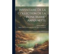 Inventaire De La Collection De La Reine Marie-Antoinette