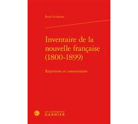 Inventaire de la nouvelle française (1800-1899) Répertoire et commentaire - René Godenne - Classiques Garnier - relié - Essai