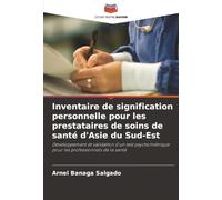 Inventaire de signification personnelle pour les prestataires de soins de santé d'Asie du Sud-Est: Développement et validation d'un test psychométrique pour les professionnels de la santé