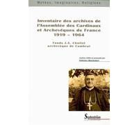 Inventaire des archives de l''Assemblée des Cardinaux et Archevêques de France 1919-1964 Fonds J.A. Chollet archevêque de Cambrai - PU Septentrion - Presses Universitaires Du Septen-Trion - broché - E