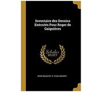 Inventaire Des Dessins Exécutés Pour Roger De Gaignières