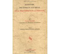 Inventaire Des Livres Du Xvie Siècle De La Bibliothèque De La Sorbonne - Tome 1, Sciences, Science Politique, Médecine