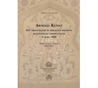 Inventaire des Orientaux dans les collections publiques et privées polonaises en 1939 - Arnold Kunst (Literatur und Kultur auf Polnisch)