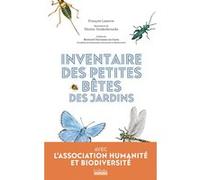 Inventaire des petites bêtes des jardins François Lasserre (Auteur), Marion Vandenbroucke (Illustration)