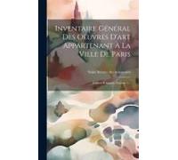 Inventaire Général Des Oeuvres D'art Appartenant À La Ville De Paris: Édifices Religieux, Volume 3...