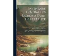 Inventaire Général Des Richesses D'art De La France; Volume 8