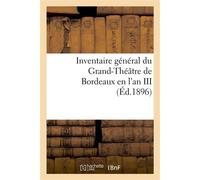 Inventaire général du Grand-Théâtre de Bordeaux en l'an III - Collectif - Hachette Bnf - broché - Livre
