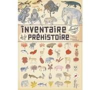 Inventaire illustré de la Préhistoire Virginie Aladjidi (Auteur), Emmanuelle Tchoukriel (Illustration)