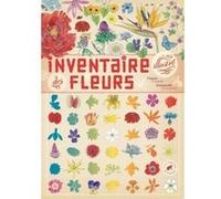 Inventaire illustré des fleurs Virginie Aladjidi (Auteur), Emmanuelle Tchoukriel (Illustration)