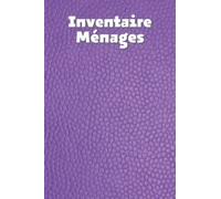 Inventaire Ménages: Liste de contrôle Courses d'épicerie | Journal d'organisation du congélateur, du réfrigérateur et du garde-manger toute en 1 | Dimension 6*9 | 100pages.