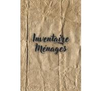Inventaire Ménages: Liste de contrôle Courses d'épicerie | Journal d'organisation du congélateur, du réfrigérateur et du garde-manger toute en 1 | Dimension 6*9 | 100pages.