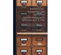 Inventaire-Sommaire Des Archives Départementales Antérieures À 1790