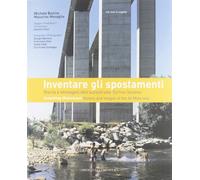 Inventare gli spostamenti. Storia e immagini dell'autostrada Torino-Savona. Inventing movement. History and Images of the A6 Motorway