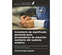 Inventario de significado personal para proveedores de atención sanitaria del sudeste asiático: Desarrollo y validación de una prueba psicométrica para profesionales de la salud