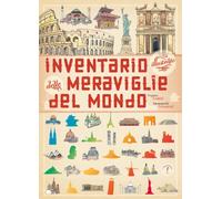 Inventario illustrato delle meraviglie del mondo. Ediz. illustrata