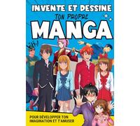 Invente et Dessine Ton Propre Manga: Livre de 100 planches de manga à personnaliser | Créez votre propre manga, votre BD ou votre histoire pour ... | Adapté aux enfants, adolescents et adultes